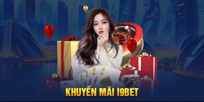 I9bet tổ chức ưu đãi khủng mỗi ngày 