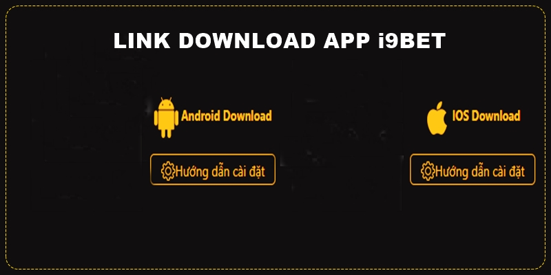 Hướng dẫn nhanh các thao tác chính để hoàn tất tải app i9BET cho thiết bị di động